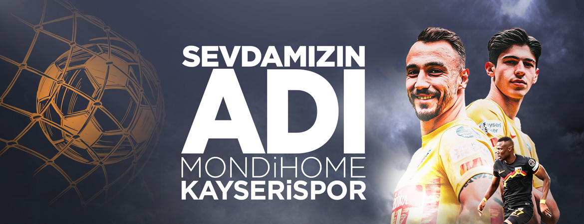 ​Kayserispor’un Yeni İsim Sponsoru; Mondihome