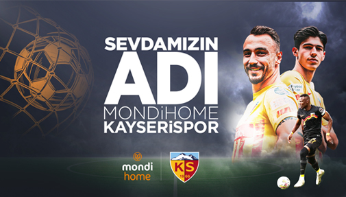 ​Kayserispor’un Yeni İsim Sponsoru; Mondihome